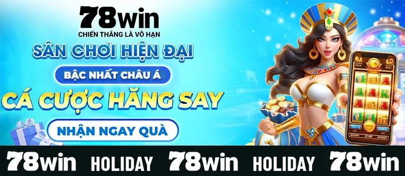 78 WIN là sân chơi cá cược hiện đại bậc nhất tại Châu Á - Thái Bình Dương